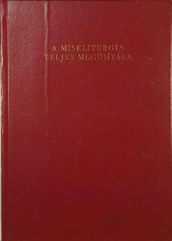 A miseliturgia teljes megjtsa