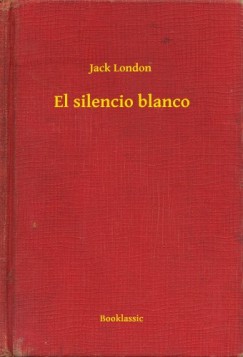 Jack London - El silencio blanco