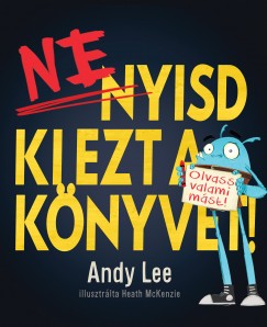 Andy Lee - Ne nyisd ki ezt a knyvet!