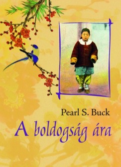 Pearl S. Buck - A boldogság ára