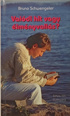 Bruno Schwengeler - Valódi hit vagy élményvallás?