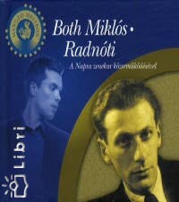 Radnóti Miklós - Both Miklós - Both Miklós - Radnóti