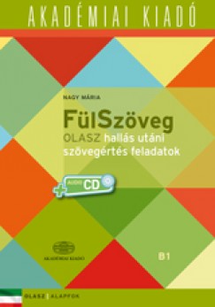 Nagy Mária - FülSzöveg - Olasz hallás utáni szövegértés feladatok B1