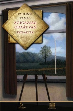 Paulinyi Tams - Az igazsg odat van  -  Pszi-aktk