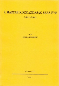 Eckhart Ferenc - A magyar kzgazdasg szz ve