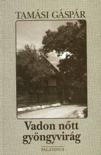 Tamsi Gspr - Vadon ntt gyngyvirg