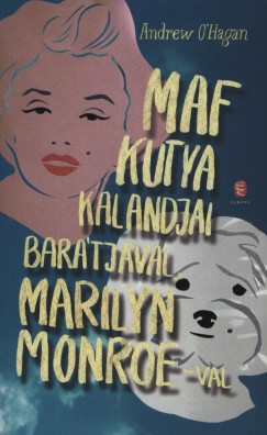 Andrew O'Hagan - Maf kutya kalandjai bartjval, Marilyn Monroe-val