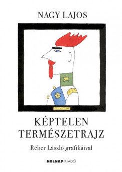 Nagy Lajos - Kptelen termszetrajz