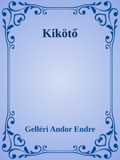 Gellri Andor Endre - Kikt