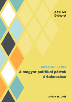 Kossuth Lajos - A magyar politikai prtok rtelmezse