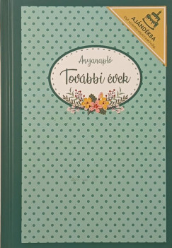 Bogyó-Pollok Rita (SZERK.) - Anyanapló - További évek