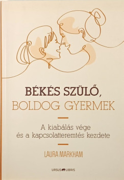 Laura Markham - B�k�s sz�l�, boldog gyermek