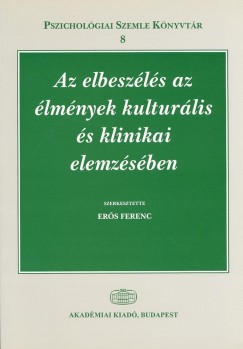 Ers Ferenc  (Szerk.) - Az elbeszls az lmnyek kulturlis s klinikai elemzsben