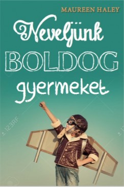 Maureen Haley - Neveljnk boldog gyereket!