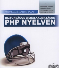 Tricia Ballad - William Ballad - Biztonsgos webalkalmazsok PHP nyelven