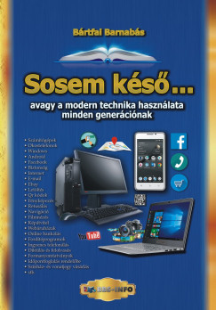 Brtfai Barnabs - Sosem ks - avagy a modern technika hasznlata minden genercinak