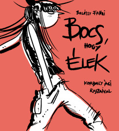 Balssy Fanni - Bocs, hogy lek