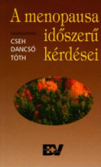 Cseh Imre - Dancs Jnos - Tth Kroly Sndor - A menopausa idszer krdsei