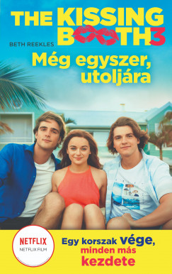 Beth Reekles - The Kissing Booth 3 - Mg egyszer, utoljra