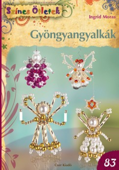 Ingrid Moras - Gy�ngyangyalk�k