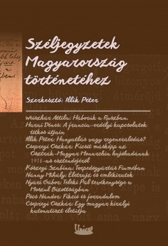 Illik Pter  (Szerk.) - Szljegyzetek Magyarorszg trtnethez