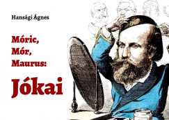 Hansgi gnes - Mric, Mr, Maurus: Jkai