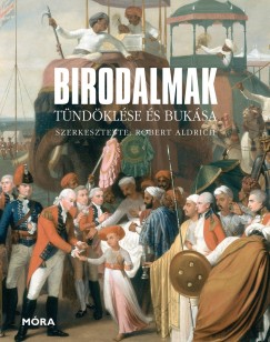 Robert Aldrich  (Szerk.) - Birodalmak tndklse s buksa