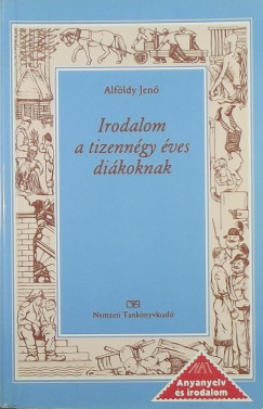 Alfldy Jen - Irodalom a tizenngy ves dikoknak