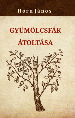 Horn J�nos - Gy�m�lcsf�k �tolt�sa
