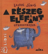 Lackfi Jnos - A rszeg elefnt