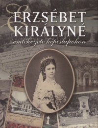 Farkas Zsuzsanna - Kajn Marianna - Erzsbet kirlyn emlkezete kpeslapokon