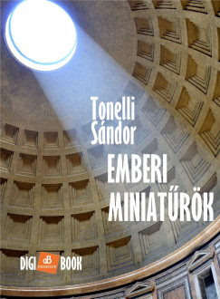 Tonelli Sndor - Emberi miniatrk