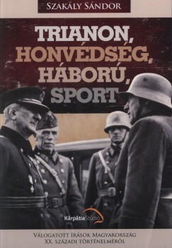 Dr. Szakly Sndor - Trianon, honvdsg, hbor, sport
