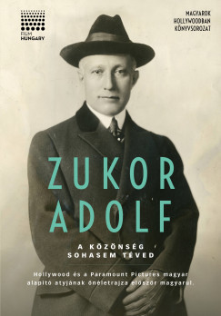 Zukor Adolf - A kznsg sohasem tved