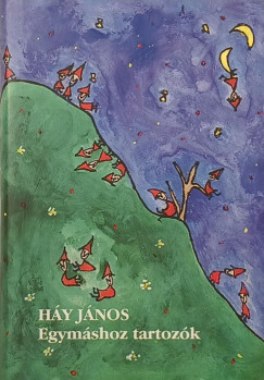 Háy János - Reményi József Tamás (Szerk.) - Egymáshoz tartozók