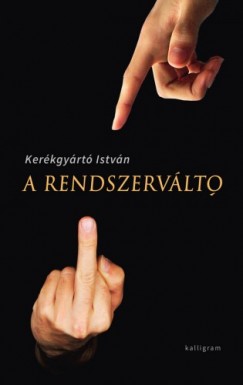 Kerkgyrt Istvn - A rendszervlt