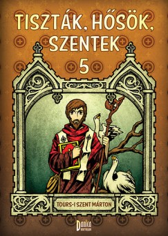 Csuti-Mtys Zsfia  (sszell.) - Tisztk, hsk, szentek 5. - Tours-i Szent Mrton