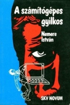 Nemere Istvn - A szmtgpes gyilkos