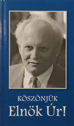 Lszl gnes  (Szerk.) - Ksznjk, Elnk r!