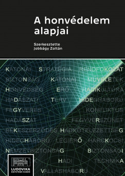 Jobbágy Zoltán (szerk.) - A honvédelem alapjai