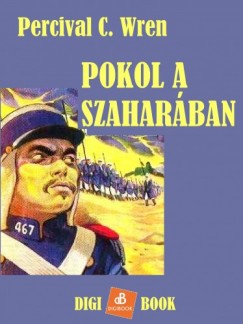 Percival C. Wren - Pokol a Szaharban
