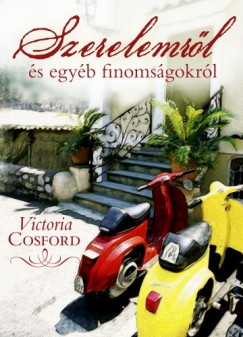 Victoria Cosford - Szerelemrl s egyb finomsgokrl