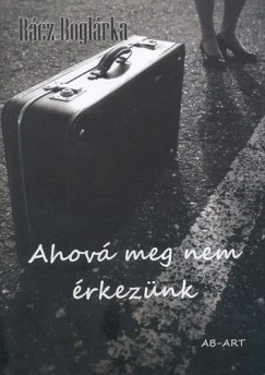 Rcz Boglrka - Ahov meg nem rkeznk