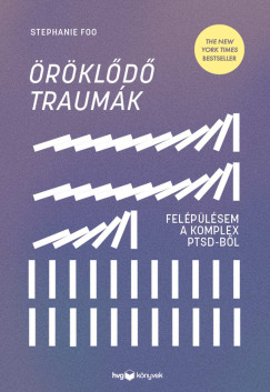 Stepahine Foo - Öröklődő traumák - Felépülésem a komplex PTSD-ből