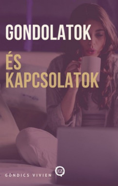 Gndics Vivien - Gondolatok s kapcsolatok