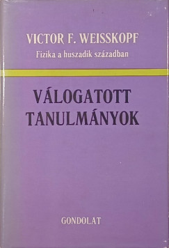 Victor F. Weisskopf - Fizika a huszadik szzadban
