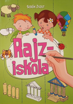 Seb�k Zsolt  (Szerk.) - Rajziskola