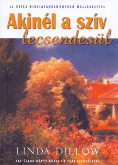 Linda Dillow - Akinél a szív lecsendesül