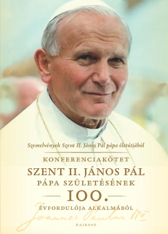 Kis Attila  (Szerk.) - Szemelvnyek Szent II. Jnos Pl ppa lettjbl