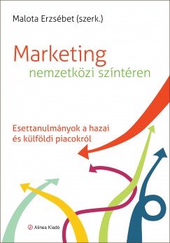 Malota Erzsbet  (Szerk.) - Marketing nemzetkzi szntren